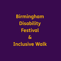 Birmingham Disability Festival & Inclusive Walk - Annual Festival